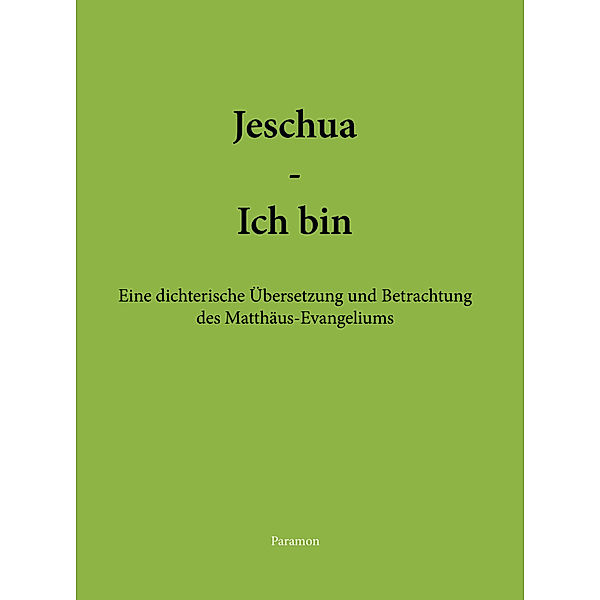 Jeschua - Ich bin, Peter Thomas Frei