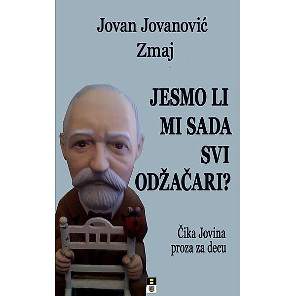 JESMO LI MI SADA SVI ODZACARI?, Jovan Jovanovic Zmaj