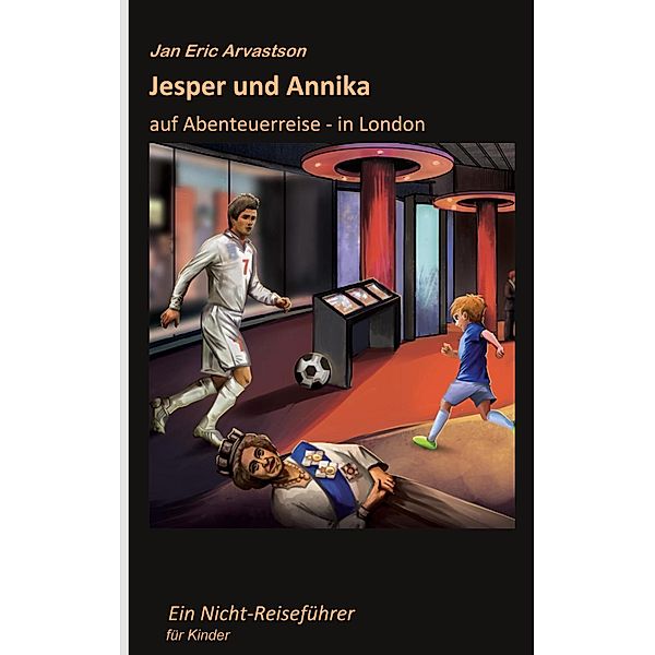 Jesper und Annika / Jesper und Annika Bd.3, Jan Eric Arvastson