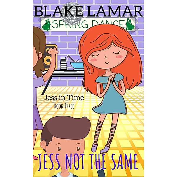 Jess Not the Same (Jess In Time, #3) / Jess In Time, Blake Lamar
