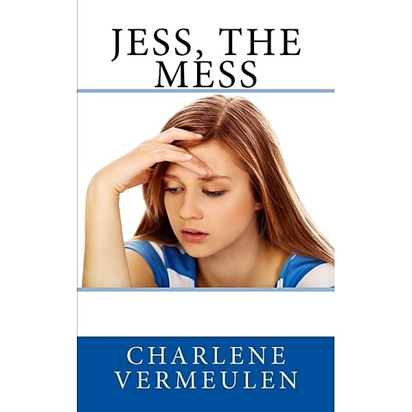 Jess, the Mess, Charlene Vermeulen
