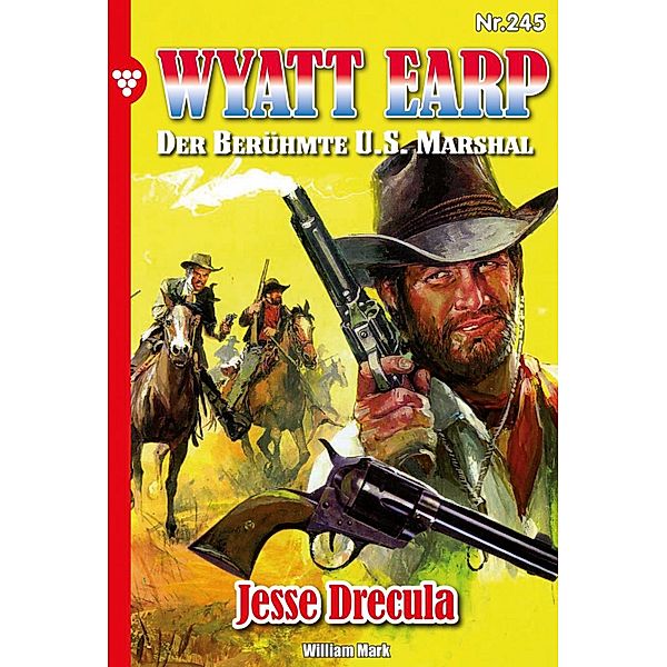 Jesse Drecula / Wyatt Earp Bd.245, William Mark