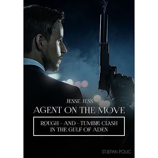Jesse Jess - Agent on the Move - Rough and Tumble Clash / Jesse Jess - Agent On The Move, Stjepan Polic