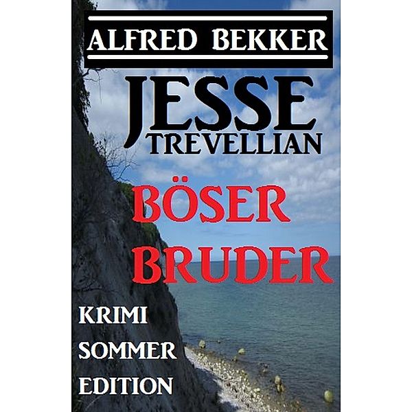 Jesse Trevellian - Böser Bruder: Krimi Sommer Edition, Alfred Bekker