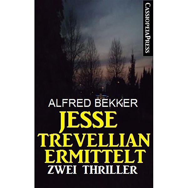 Jesse Trevellian ermittelt: Zwei Thriller, Alfred Bekker