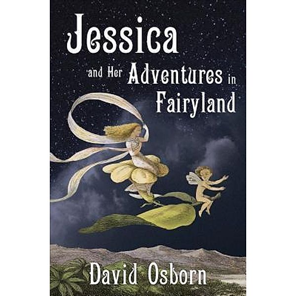 Jessica and Her Adventures in Fairyland / Dagmar Miura, David Osborn