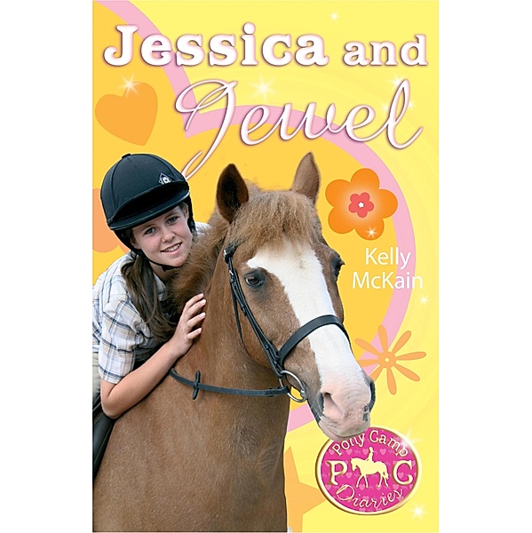 Jessica and Jewel / Pony Camp Diaries Bd.8, Kelly McKain