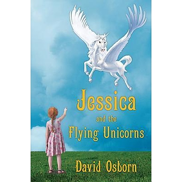 Jessica and the Flying Unicorns / Dagmar Miura, David Osborn