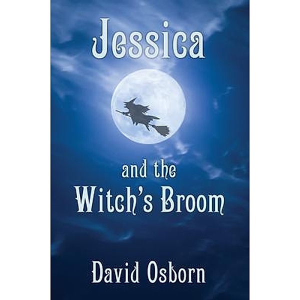 Jessica and the Witch's Broom / Dagmar Miura, David Osborn