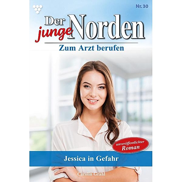 Jessica in Gefahr / Der junge Norden Bd.30, Carolin Grahl