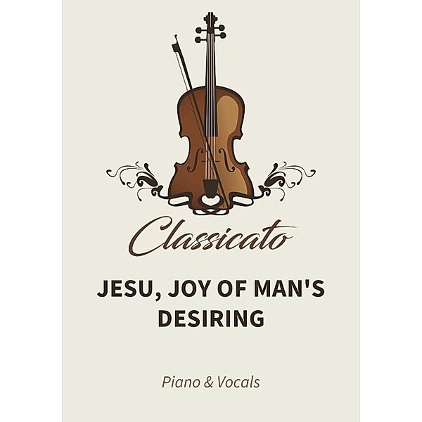 Jesu, Joy of Man's Desiring, Johann Sebastian Bach