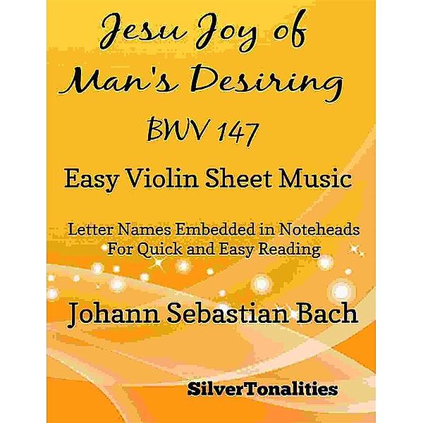 Jesu Joy of Man's Desiring Easy Violin Sheet Music, Silvertonalities