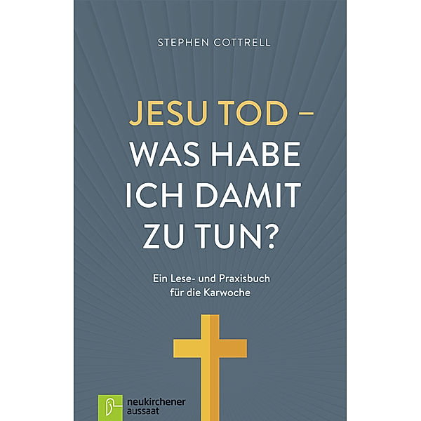 Jesu Tod - was habe ich damit zu tun?, Stephen Cottrell