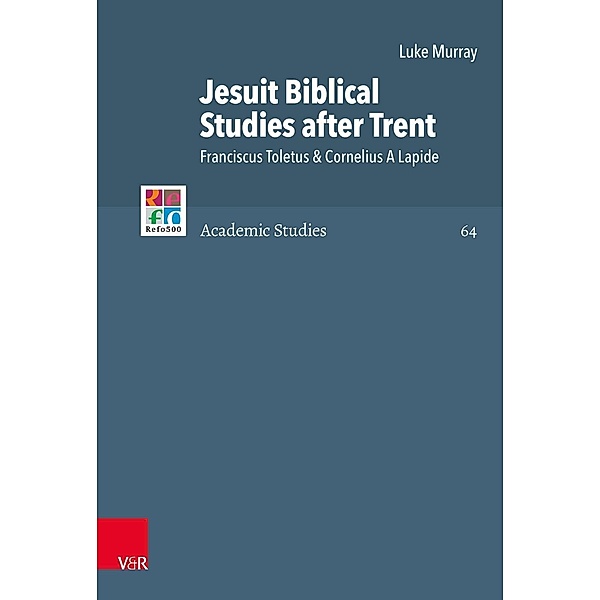 Jesuit Biblical Studies after Trent, Luke Murray