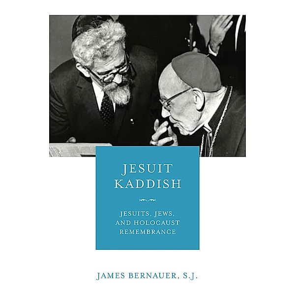 Jesuit Kaddish, James Bernauer S. J.