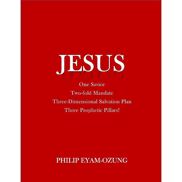 JESUS, Philip Eyam-Ozung