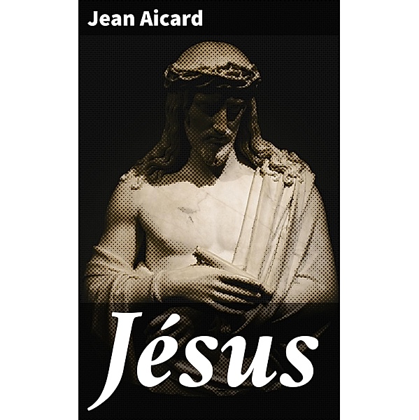 Jésus, Jean Aicard