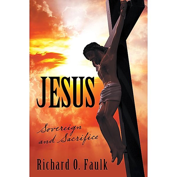 Jesus, Richard O. Faulk