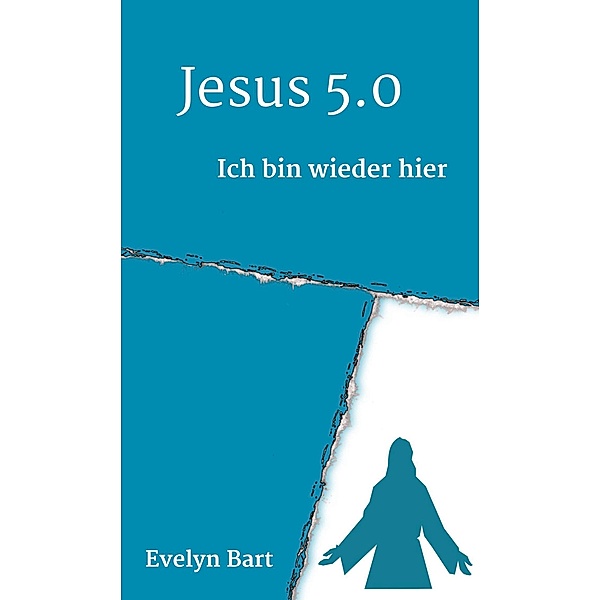 Jesus 5.0 / tredition, Evelyn Bart