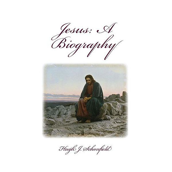 Jesus a Biography, Hugh J. Schonfield
