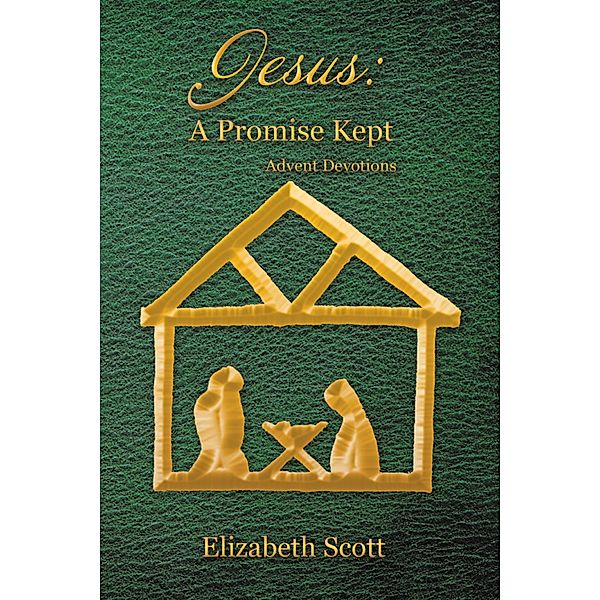Jesus: a Promise Kept, Elizabeth Scott
