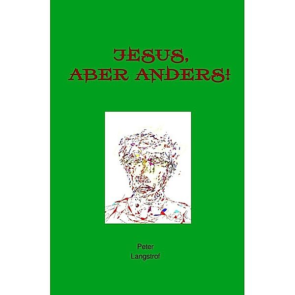 Jesus-aber anders!, Peter Langstrof