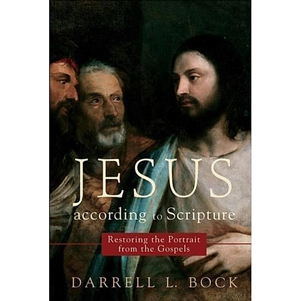 Jesus according to Scripture, Darrell L. Bock