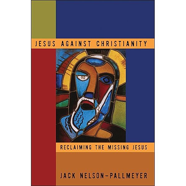 Jesus Against Christianity, Jack Nelson-Pallmeyer