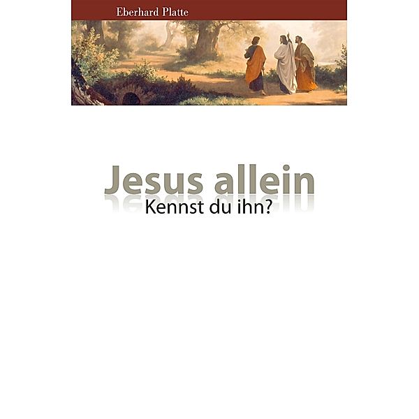 Jesus allein, Eberhard Platte