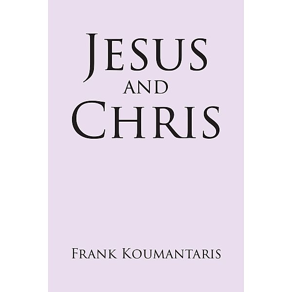 JESUS AND CHRIS, Frank Koumantaris