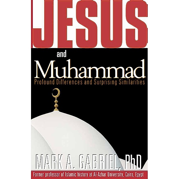 Jesus and Muhammad, Mark A Gabriel
