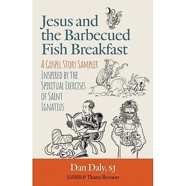 Jesus and the Barbecued Fish Breakfast, Dan Daly