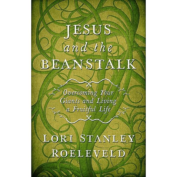 Jesus and the Beanstalk / Abingdon Press, Lori Stanley Roeleveld