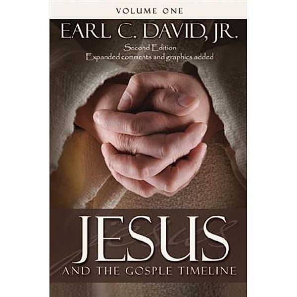 Jesus and the Gospel Timeline, Jr. Earl C. David