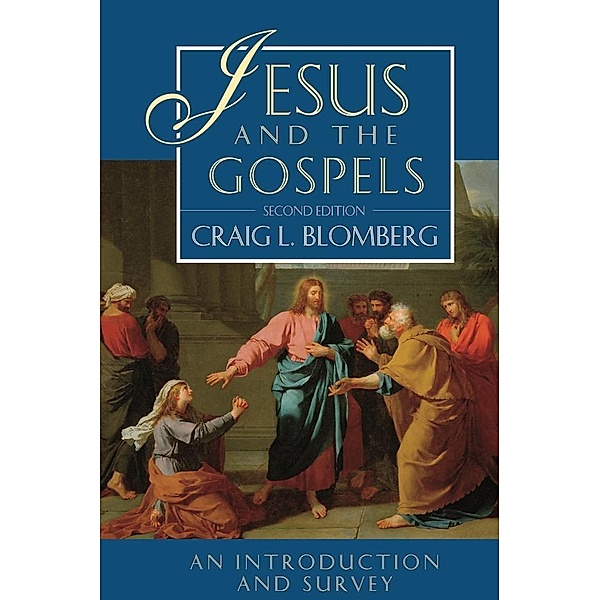 Jesus and the Gospels (2nd Edition), Craig Blomberg