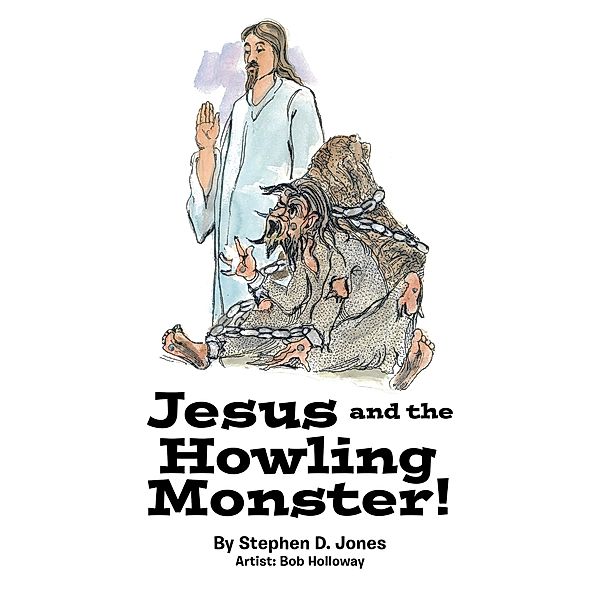 Jesus and the Howling Monster!, Stephen D. Jones