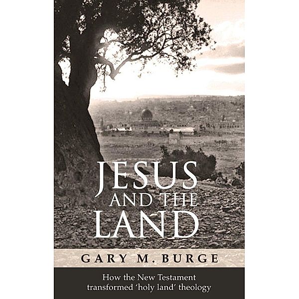 Jesus and the Land, Gary Burge