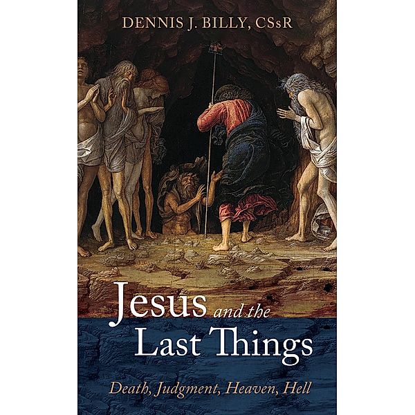 Jesus and the Last Things, Dennis J. Cssr Billy