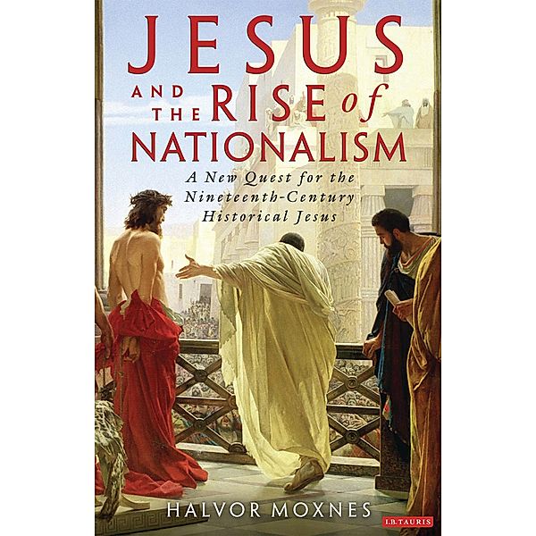 Jesus and the Rise of Nationalism, Halvor Moxnes