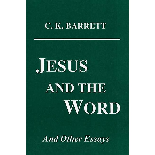 Jesus and the Word / Princeton Theological Monograph Series Bd.41, C. K. Barrett