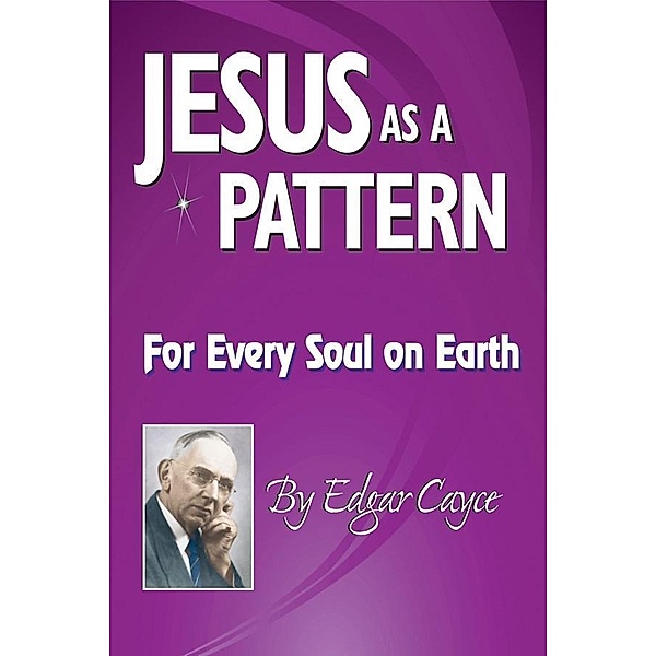 Jesus As a Pattern, Edgar Cayce