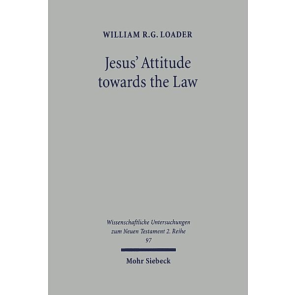 Jesus' Attitude towards the Law, William R. G. Loader