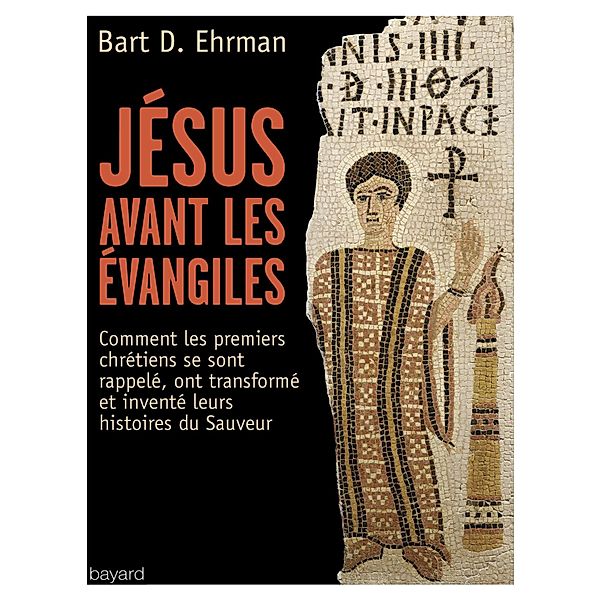 Jésus avant les évangiles / Domaine biblique, Bart D. Ehrman