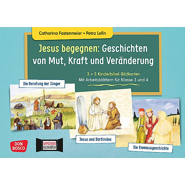 Jesus begegnen: Geschichten von Mut, Kraft und Veränderung. 3 x 5 Kinderbibel-Bildkarten. Mit Arbeitsblättern für Klasse 3 und 4. Kamishibai Bildkartenset, Catharina Fastenmeier