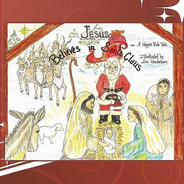 Jesus Believes in Santa Claus, Hippie Bob