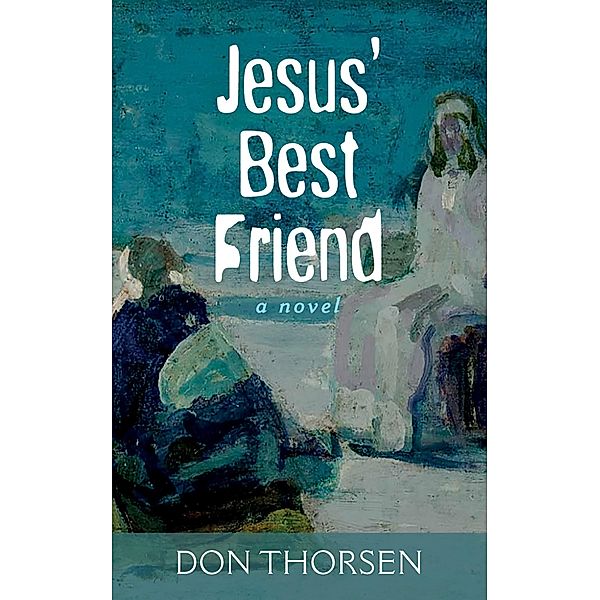 Jesus' Best Friend, Don Thorsen