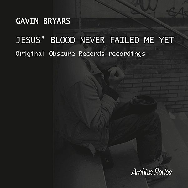 Jesus' Blood Never Failed Me Yet, Gavin Bryars