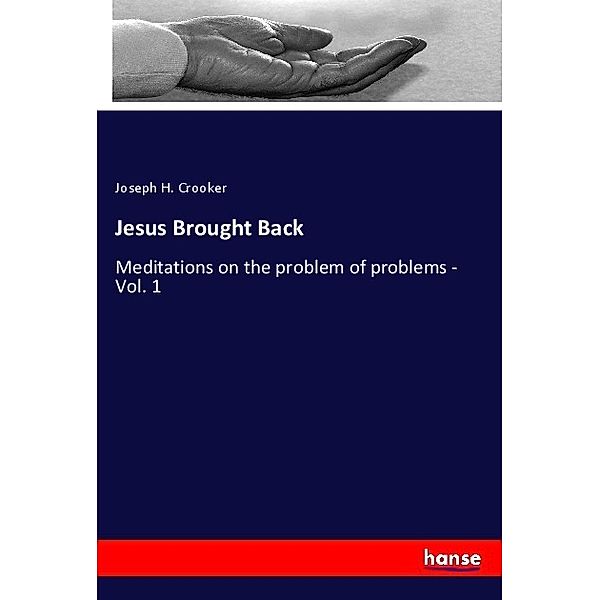 Jesus Brought Back, Joseph H. Crooker