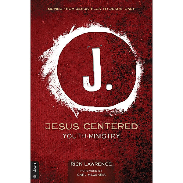 Jesus Centered Youth Ministry, Rick Lawrence