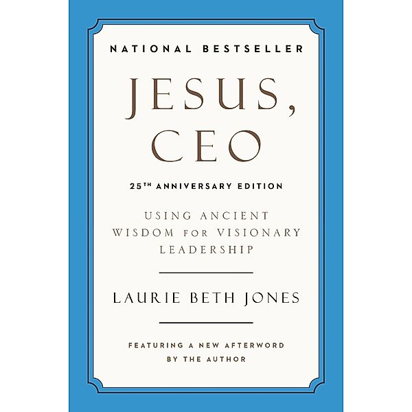 Jesus, CEO (25th Anniversary Edition), Laurie Beth Jones